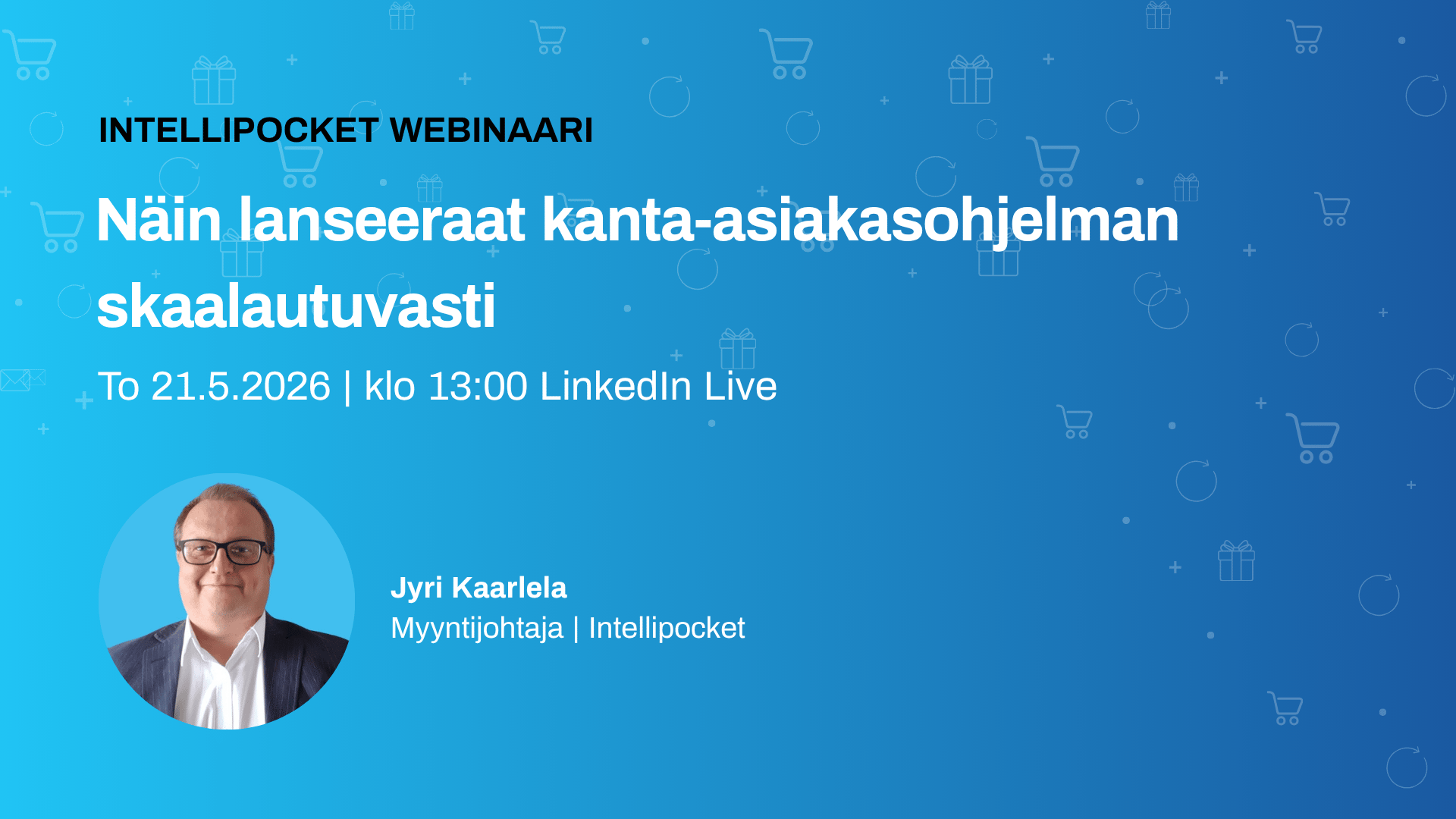 Webinaari Näin lanseeraat kanta-asiakasohjelman skaalautuvasti